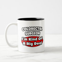 Colourectal Surgeon...Big Deal