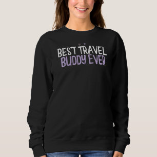 Coloured Heart  Best Travel Buddy Ever Saying Joke Sweatshirt