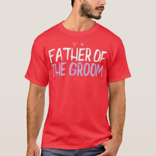 Coloured Heart Funny Father Of The Groom Saying Jo T-Shirt