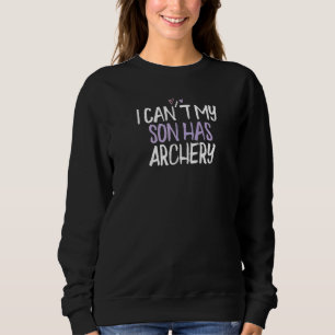 Coloured Heart I Can't My Son Has Archery Saying J Sweatshirt