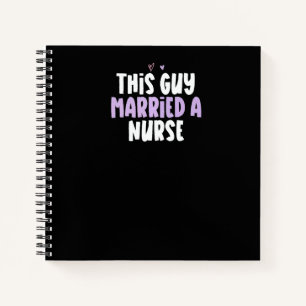 Coloured Heart  This Guy Married A Nurse Saying Notebook