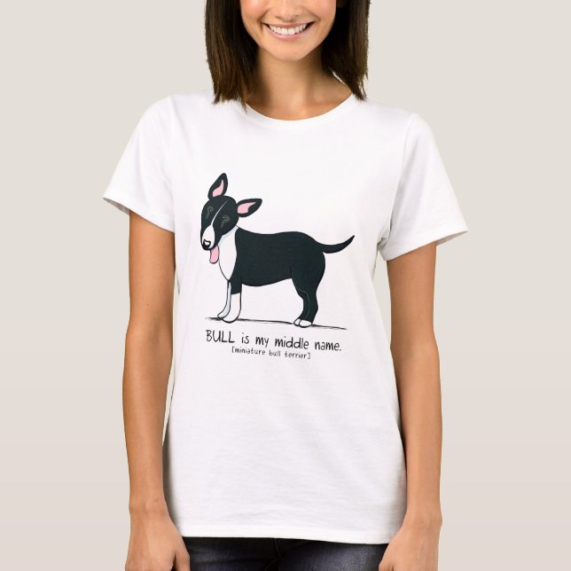 Coloured Miniature Bull Terrier Middle Name T-Shirt (Front)