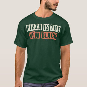 Coloured Retro Funny Pizza Is The New Black Saying T-Shirt