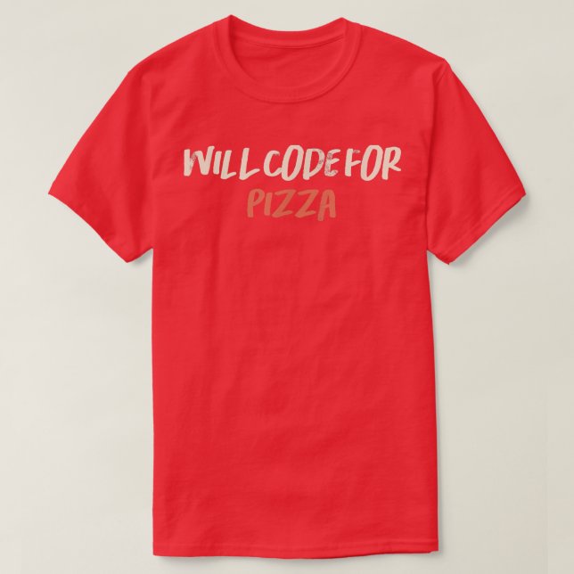 Coloured Retro Funny Will Code For Pizza Saying Sa T-Shirt (Design Front)