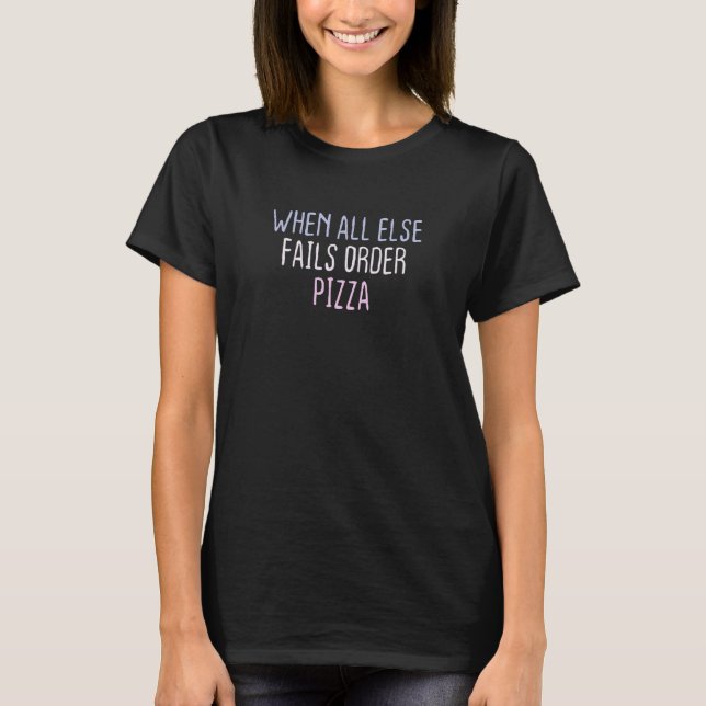 Coloured Sarcastic Joke When All Else Fails Order  T-Shirt (Front)