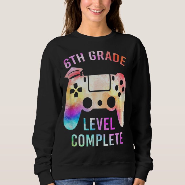 Colourful 6th Grade Level Complete Gamer Graduatio Sweatshirt (Front)