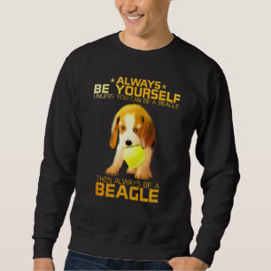 Colourful Always Be Yourself Unless You Can Be A B Sweatshirt
