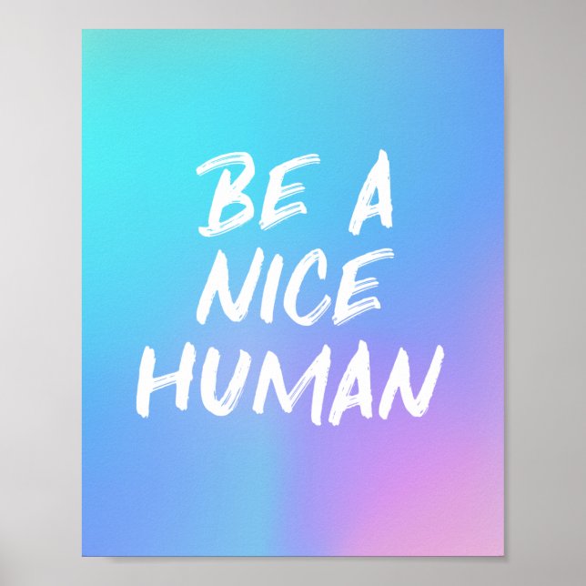 Colourful Be a Nice Human Kindness Quote Poster (Front)