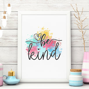 Colourful Be Kind Paint Splash unframed Poster