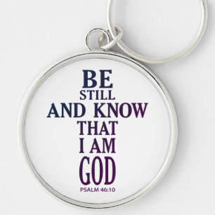 colourful BE STILL AND KNOW THAT I AM GOD   Key Ring