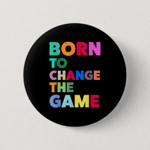 Colourful Born To Change The Game Cool Quotes Grap 6 Cm Round Badge