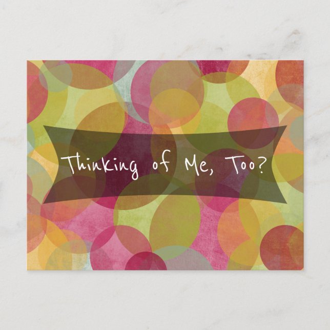 Colourful Bubbles: "Thinking of Me, Too?" Friendly Postcard (Front)