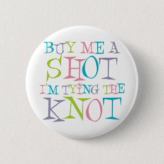 Colourful Buy Me A Shot 6 Cm Round Badge