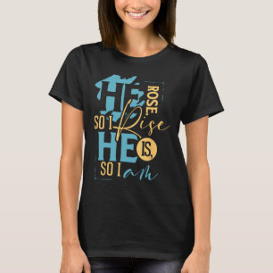 Colourful Christian Easter Resurrection He Rose T-Shirt