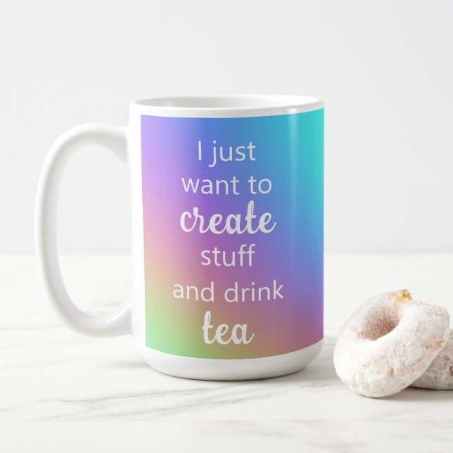 Colourful Create Stuff and Drink Tea Mug (With Donut)