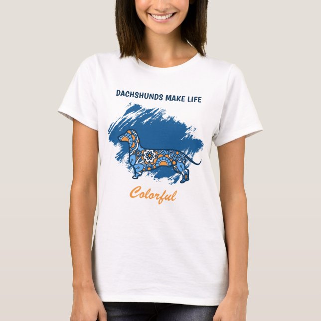 Colourful Dachshund Life T-Shirt (Front)