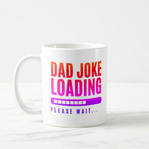 Colourful Dad Joke Loading Please Wait Coffee Mug