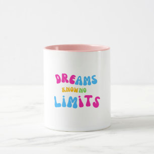 Colourful Dreams Know No Limits Mug