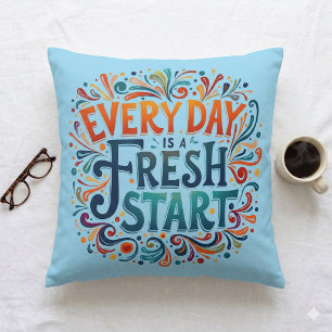Colourful "Every Day is a Fresh Start" Motivationa Cushion