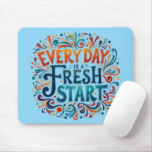 Colourful "Every Day is a Fresh Start" Motivationa Mouse Pad