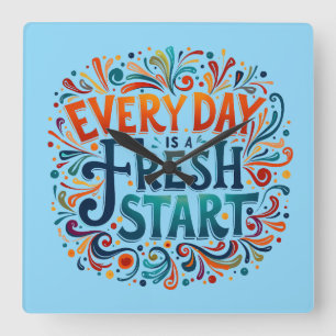 Colourful "Every Day is a Fresh Start" Motivationa Square Wall Clock