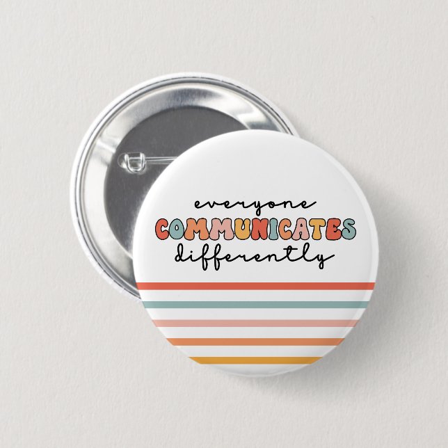 Colourful Everyone Communicates Differently  6 Cm Round Badge (Front & Back)
