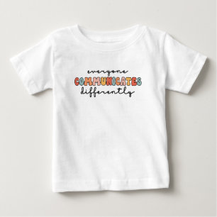 Colourful Everyone Communicates Differently  Baby T-Shirt