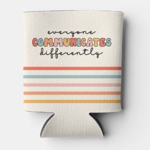 Colourful Everyone Communicates Differently Can Cooler
