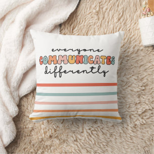 Colourful Everyone Communicates Differently Cushion