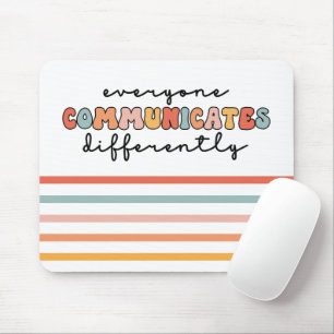 Colourful Everyone Communicates Differently Mouse Pad