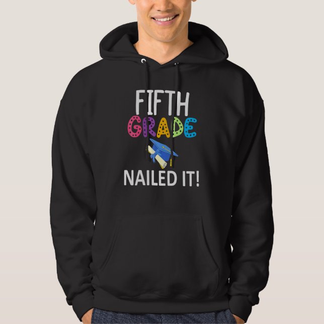 Colourful Fifth Grade Nailed It Grammar School Gra Hoodie (Front)