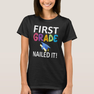 Colourful First Grade Nailed It Grammar School Gra T-Shirt