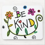 Colourful Floral  | Be Kind Mouse Pad<br><div class="desc">Colourful Floral Be Kind Design</div>