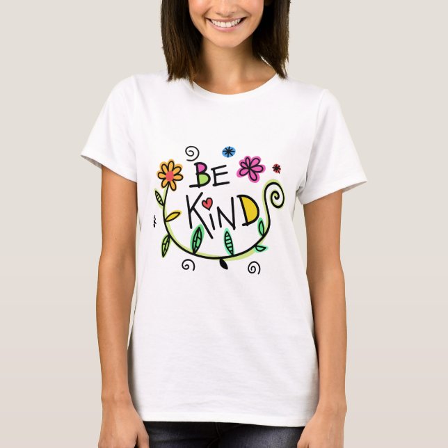 Colourful Floral  | Be Kind T-Shirt (Front)