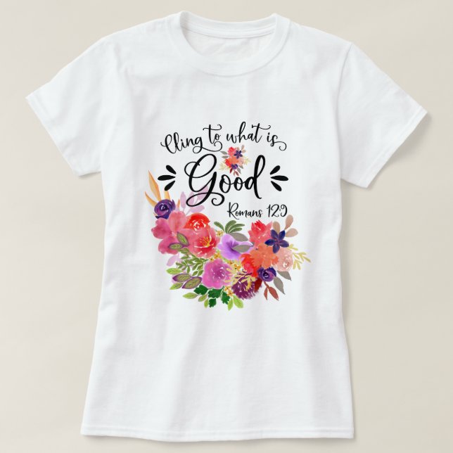 Colourful Floral Bouquet | Romans 12:9 T-Shirt (Design Front)