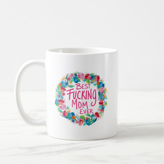 Colourful Flower Wreath Best F*cking Mum Ever Coffee Mug (Left)