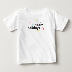 Colourful, fun, modern simple design Happy Holiday Baby T-Shirt