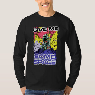 Colourful Give Me Some Space Astronaut Man Woman D T-Shirt