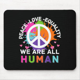 Colourful Graphic We Are All Human Peace Love Equa Mouse Pad