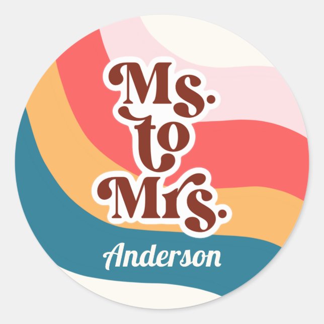 Colourful Groovy Retro 70s Ms to Mrs Bridal Shower Classic Round Sticker (Front)