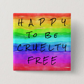 Colourful "Happy to be Cruelty Free" Pin Button