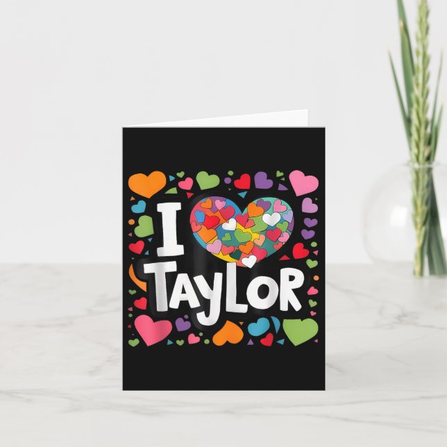 Colourful Heart My Name Is Taylor First Name  Card (Front)