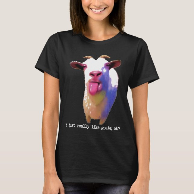 Colourful I Just Really Like Goats OK Funny Farm A T-Shirt (Front)
