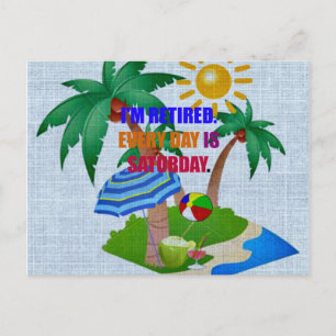 Colourful: I'm Retired. Every Day is Saturday. Postcard