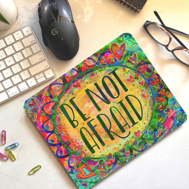 Colourful Inspirational Be Not Afraid Quote Pretty Mouse Pad (Creator Uploaded)