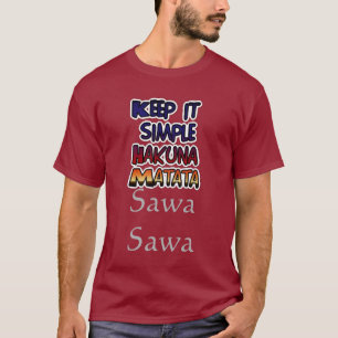 Colourful lHakuna Matata Keep it Simple Sawa T-Shirt