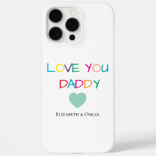 Colourful "Love You Daddy"  – Fun & Heartfelt Gift iPhone 16 Pro Max Case