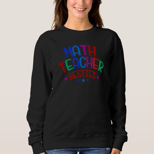 Colourful Math Teacher Bestie Sweatshirt (Front)