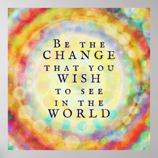 Colourful Modern “Be the Change” Poster | Zazzle.com.au