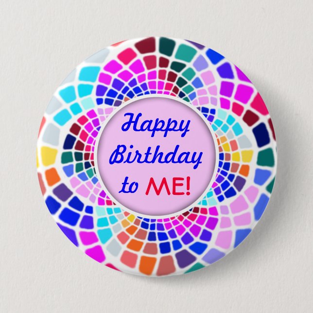 Colourful Mosaic Happy Birthday to Me Pin (Front)